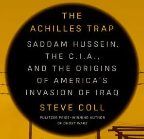 The Achilles Trap: Saddam Hussein, the C.I.A., and the Origins of America's Invasion of Iraq" - A Book Talk